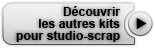 D&eacute;couvrez les autres kits pour Studio-Scrap