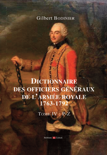 Dictionnaire des Officiers Généraux de l'Armée Royale 1763-1792 Tome IV : P-Z