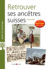 Retrouver ses ancêtres suisses 2eme édition