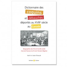 Dictionnaire des coquins et débauchés déportés au XVIIIe siècle au Canada