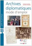 Archives diplomatiques, mode d’emploi - Les archives des Français de l'étranger