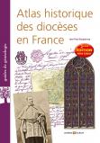 Atlas historique des diocèses en France - 2ème édition