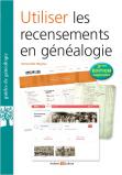 Utiliser les recensements en généalogie - 3ème édition