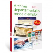 Archives départementales mode d'emploi - 2ème édition augmentée